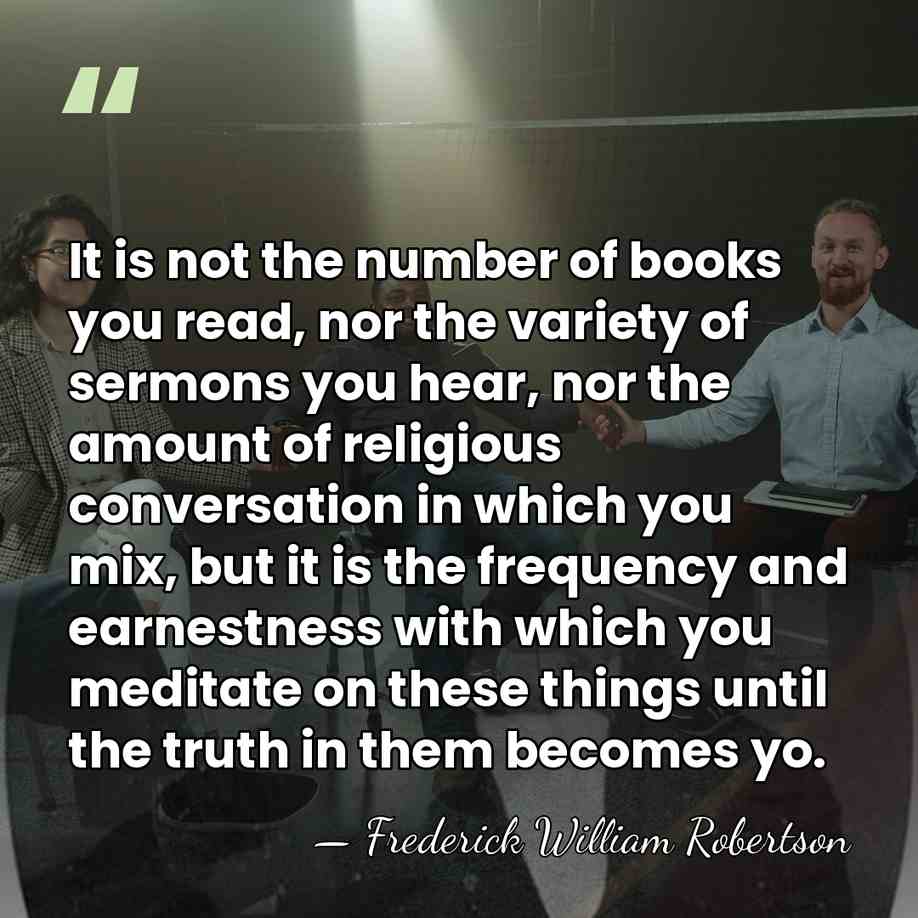 It is not the number of books you read, nor the variety&hellip; - Frederick William Robertson
