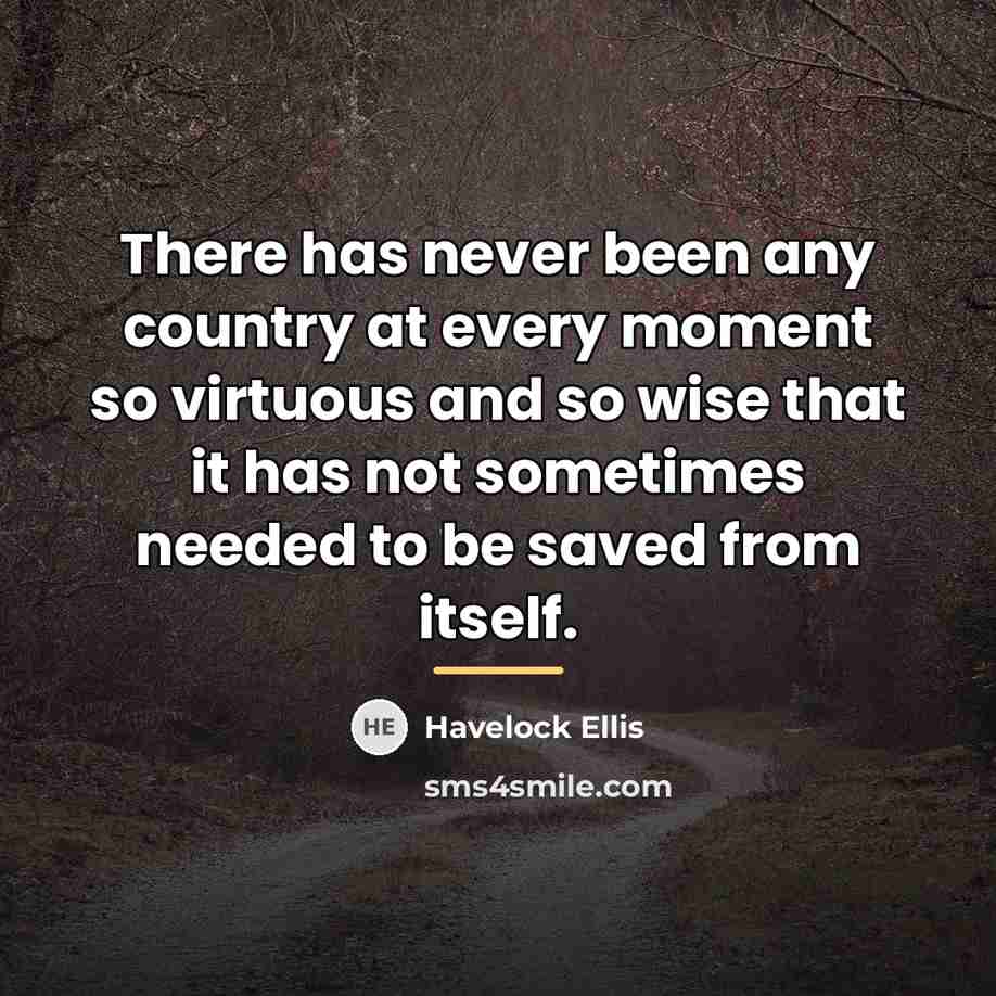 “There has never been any country at every moment so…” quote by Havelock Ellis