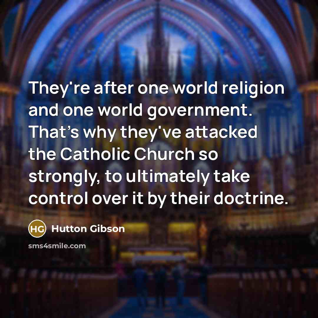 “They're after one world religion and one world government. That's…” quote by Hutton Gibson