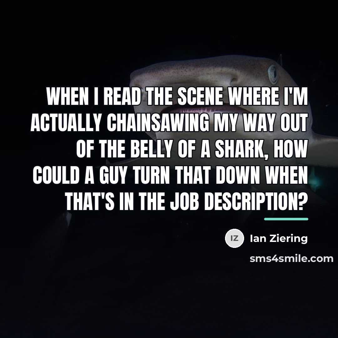 “When I read the scene where I'm actually chainsawing my…” quote by Ian Ziering