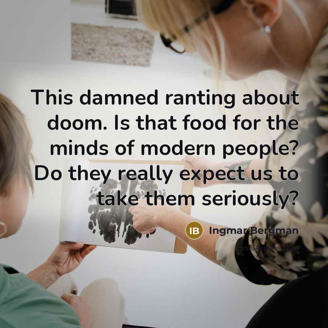 “This damned ranting about doom. Is that food for the…” quote by Ingmar Bergman