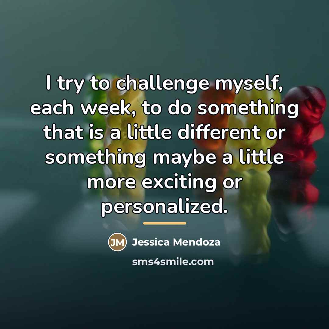 “I try to challenge myself, each week, to do something…” quote by Jessica Mendoza