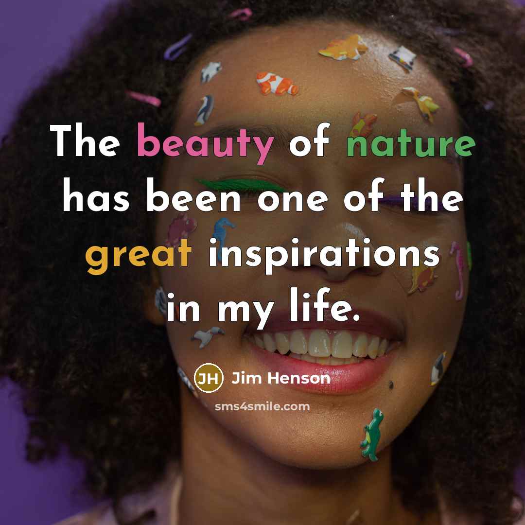 “The beauty of nature has been one of the great…” quote by Jim Henson