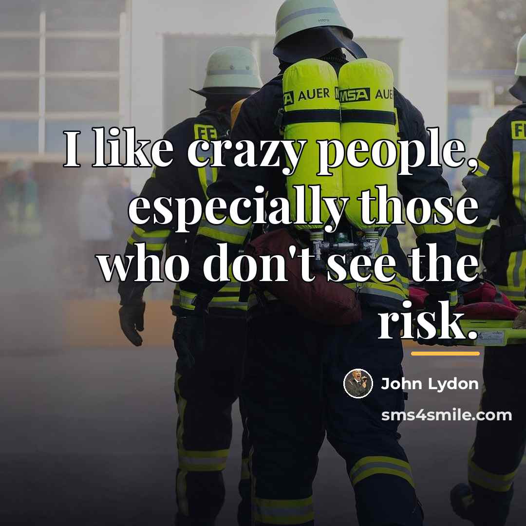 “I like crazy people, especially those who don't see the…” quote by John Lydon
