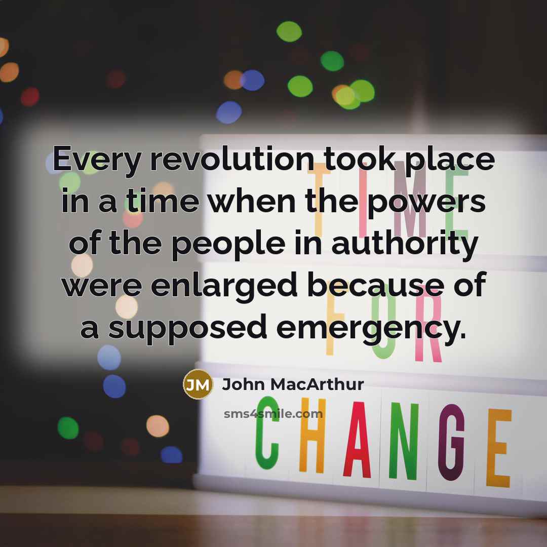 “Every revolution took place in a time when the powers…” quote by John MacArthur