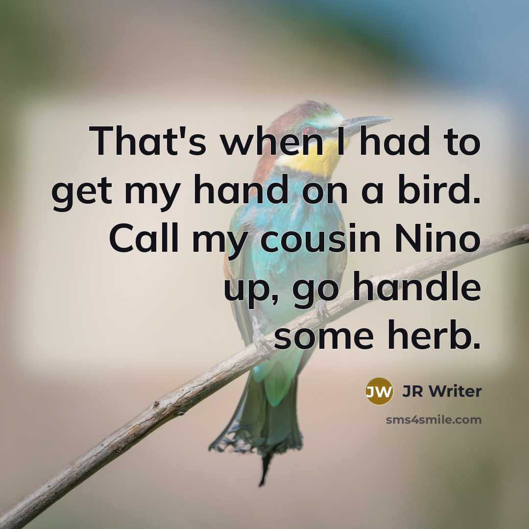 “That's when I had to get my hand on a…” quote by JR Writer
