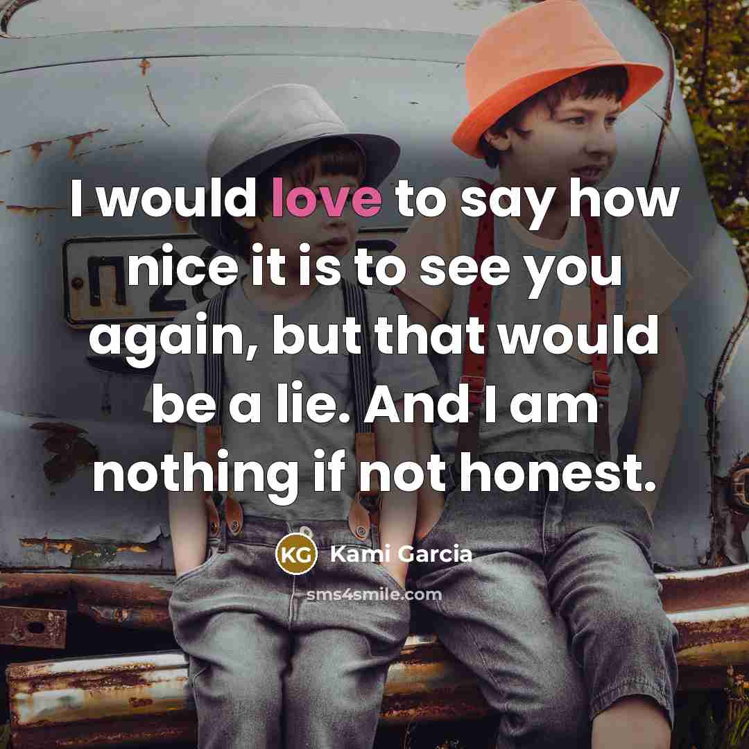 “I would love to say how nice it is to…” quote by Kami Garcia