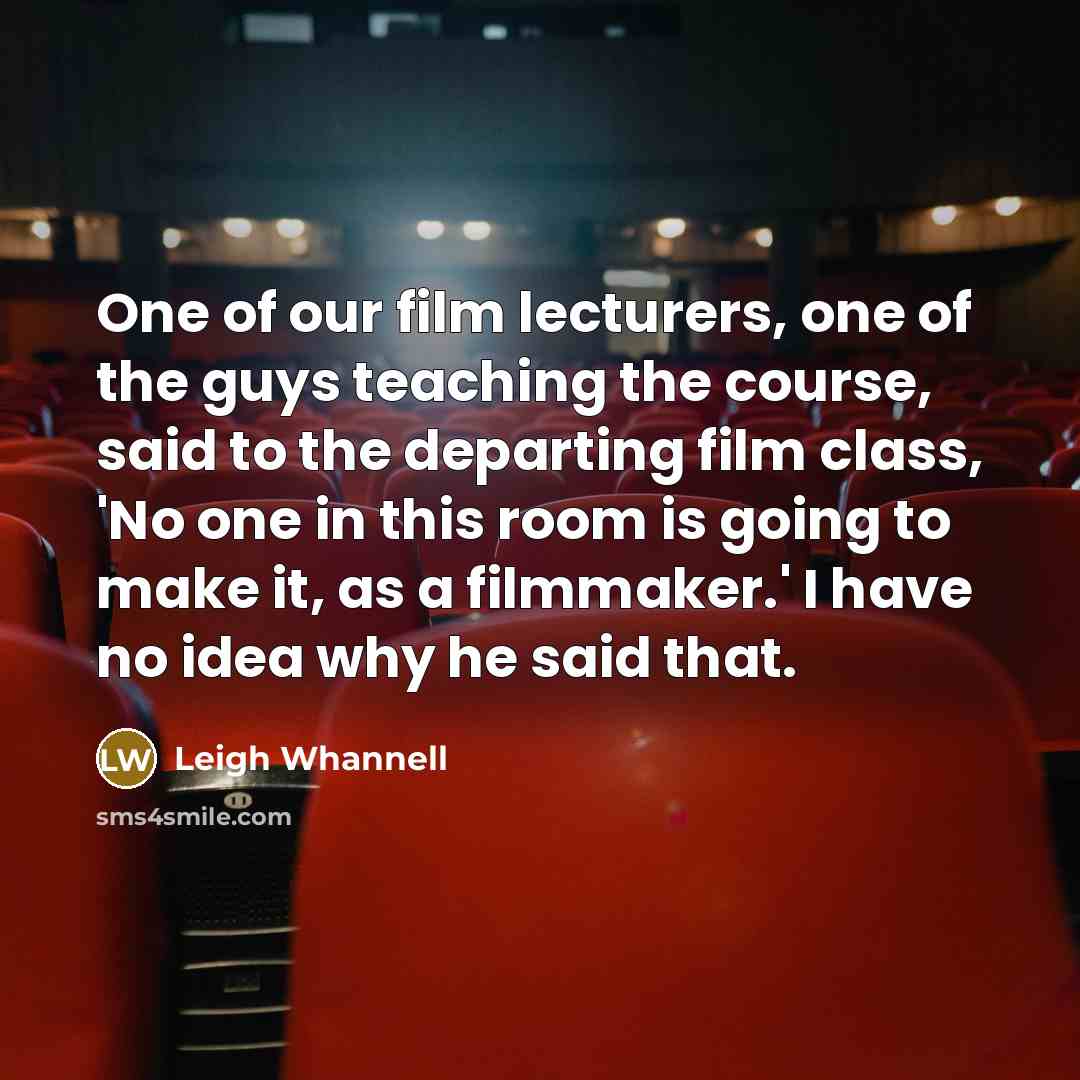 “One of our film lecturers, one of the guys teaching…” quote by Leigh Whannell