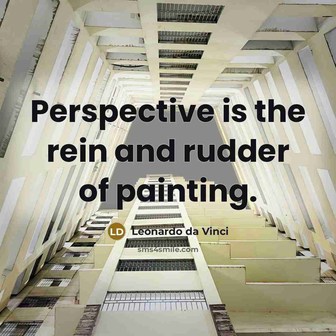 “Perspective is the rein and rudder of painting.…” quote by Leonardo da Vinci