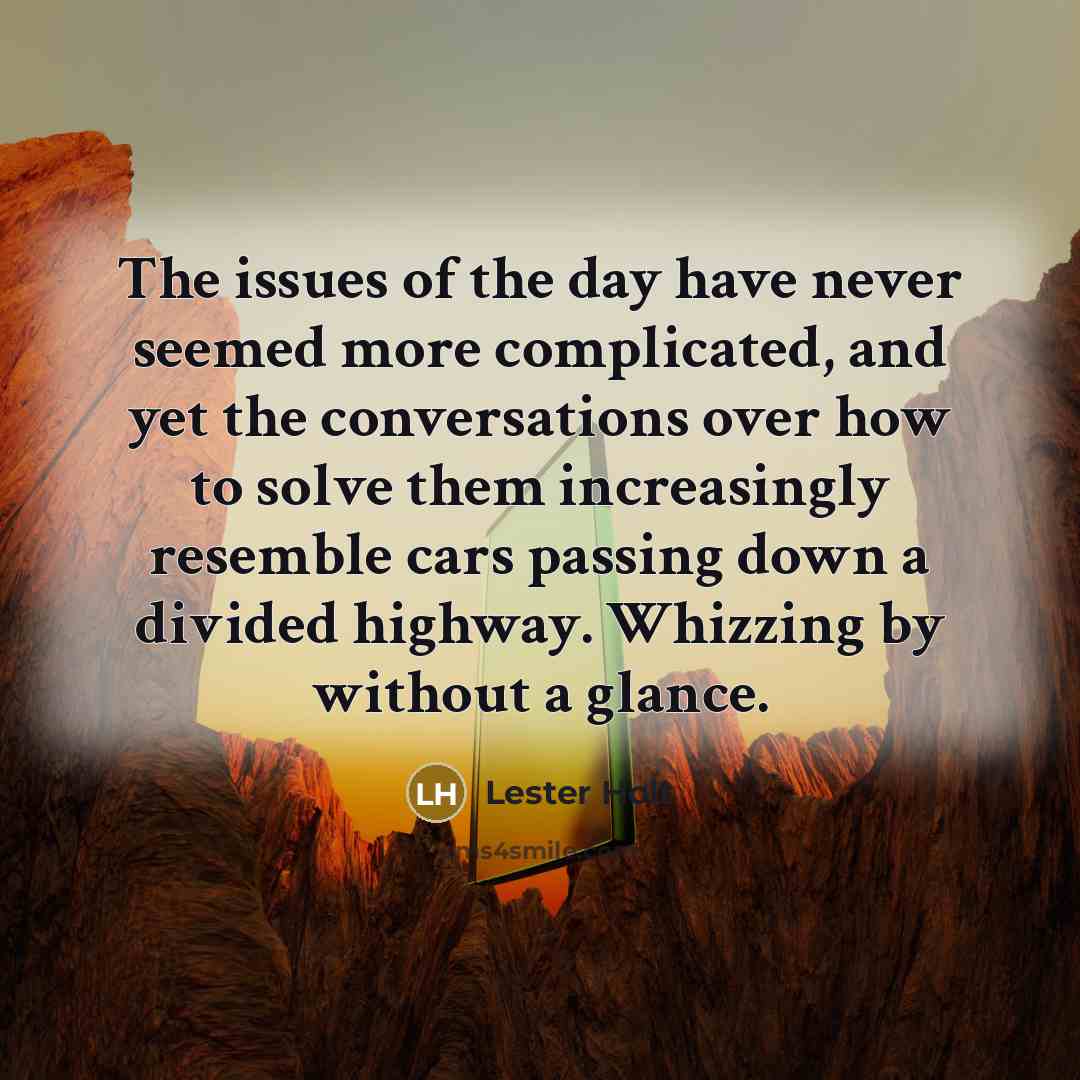 “The issues of the day have never seemed more complicated,…” quote by Lester Holt