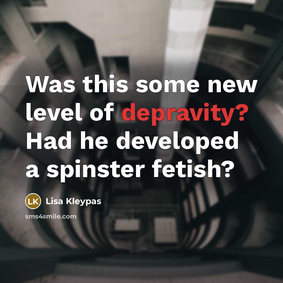 “Was this some new level of depravity? Had he developed…” quote by Lisa Kleypas