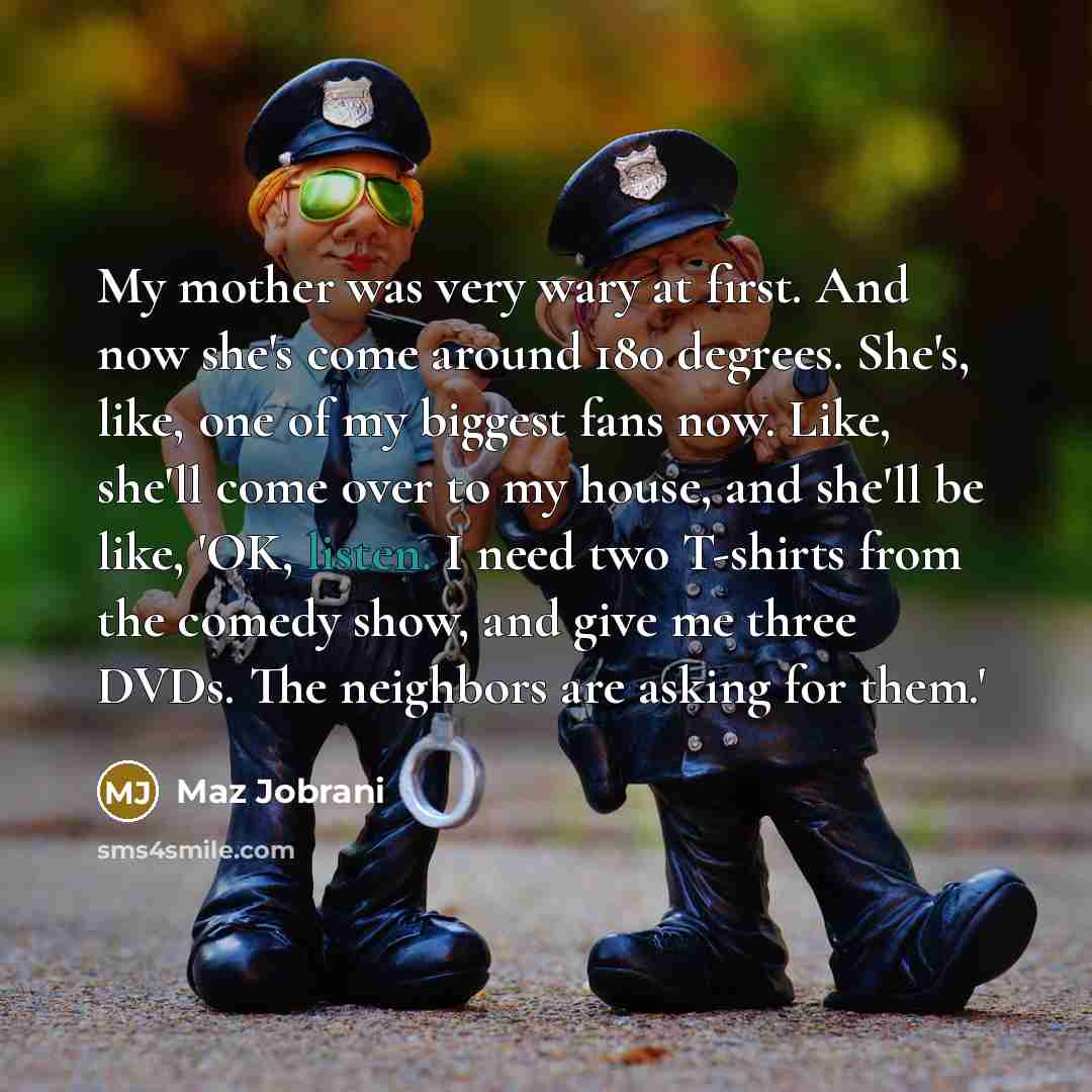 “My mother was very wary at first. And now she's…” quote by Maz Jobrani