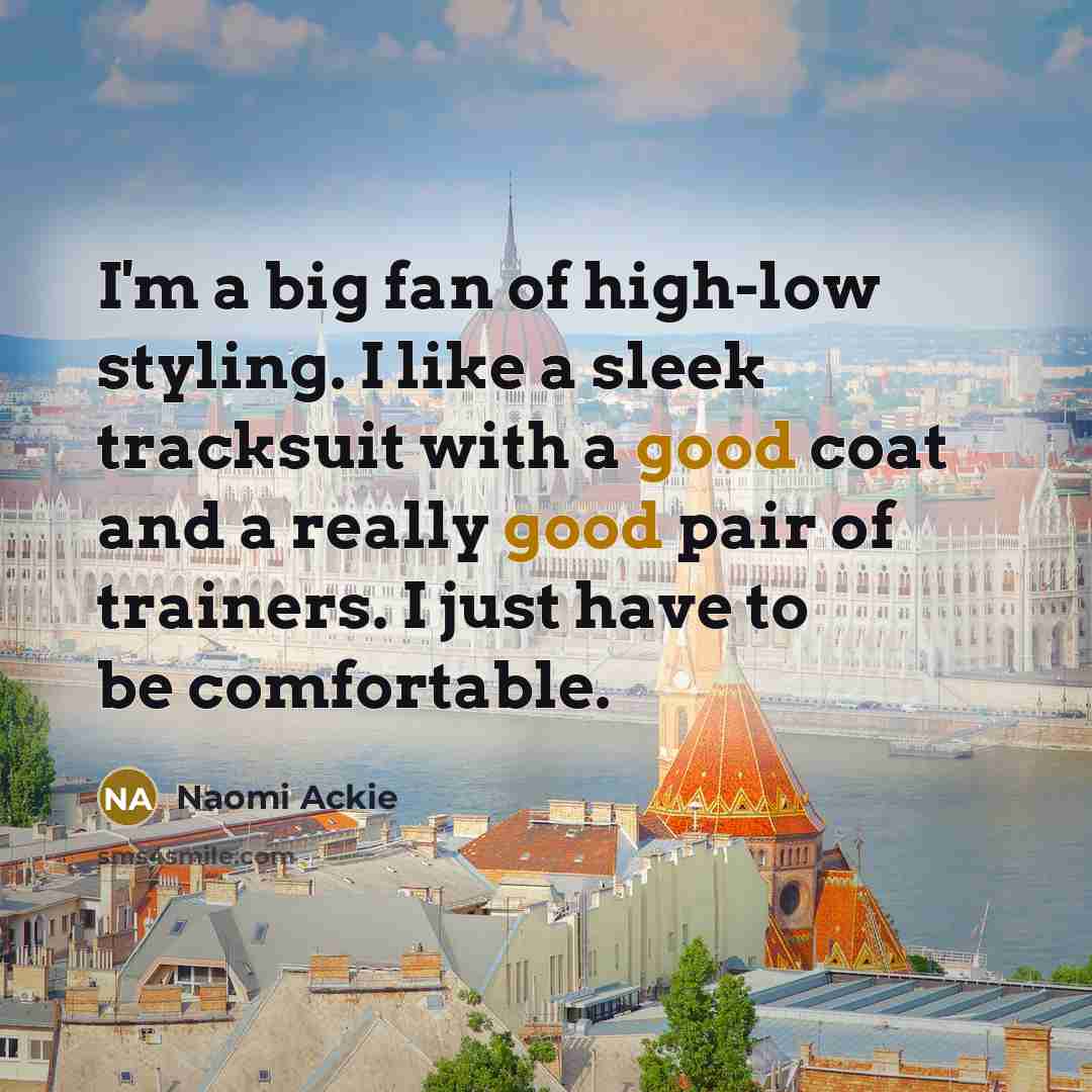 “I'm a big fan of high-low styling. I like a…” quote by Naomi Ackie