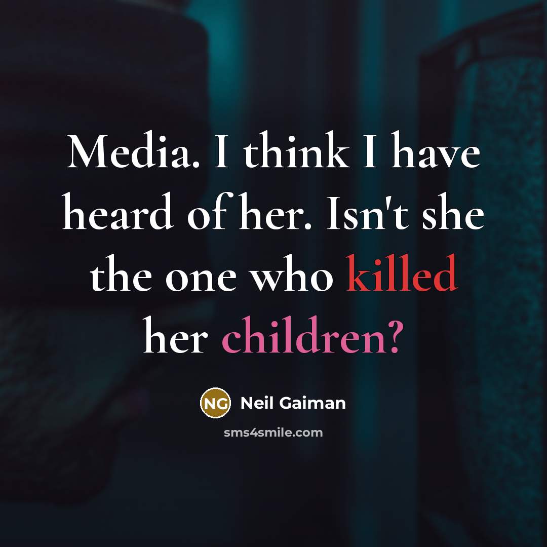 “Media. I think I have heard of her. Isn't she…” quote by Neil Gaiman