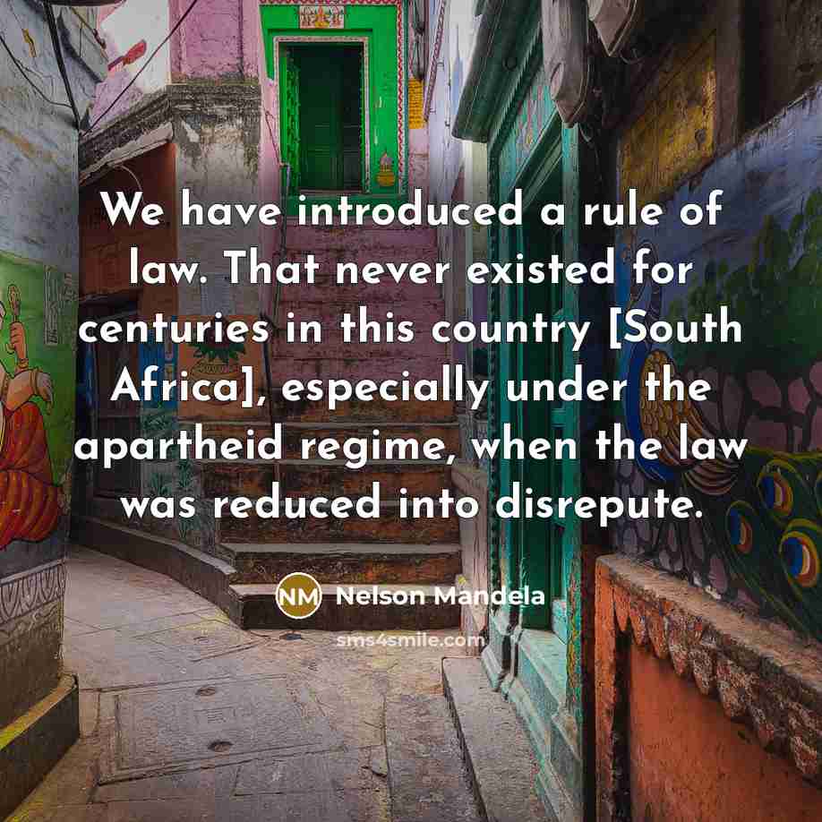 “We have introduced a rule of law. That never existed…” quote by Nelson Mandela
