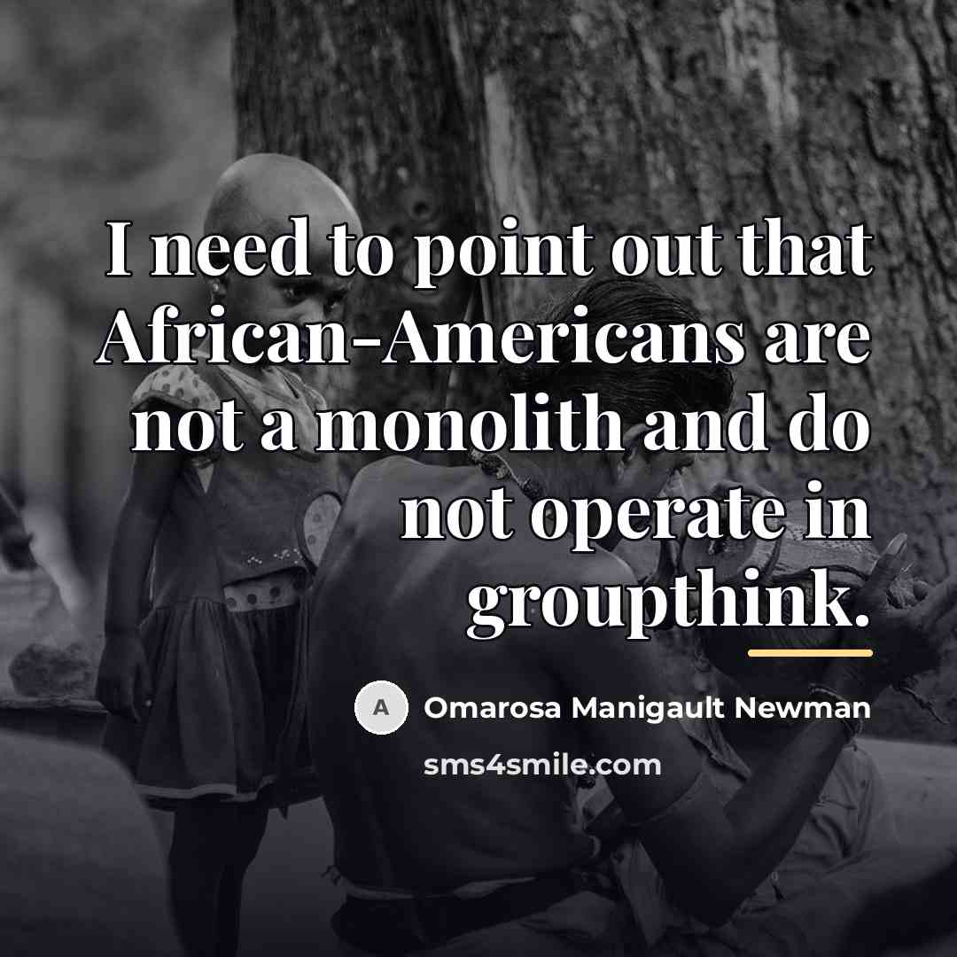 “I need to point out that African-Americans are not a…” quote by Omarosa Manigault Newman