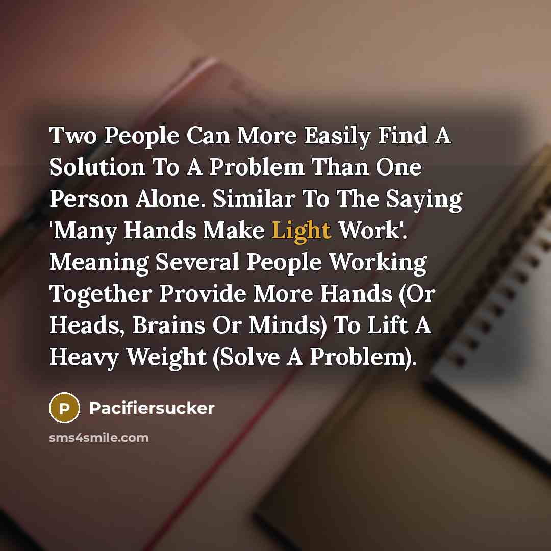 “Two People Can More Easily Find A Solution To A…” quote by Pacifiersucker