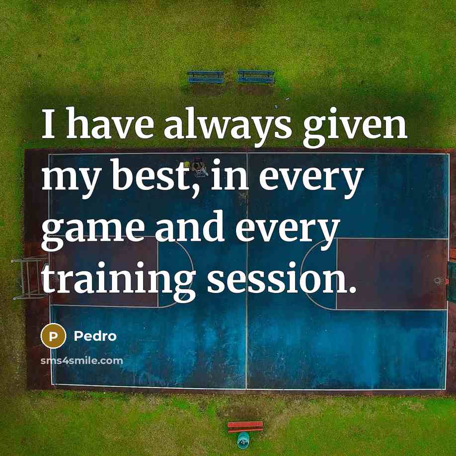 “I have always given my best, in every game and…” quote by Pedro