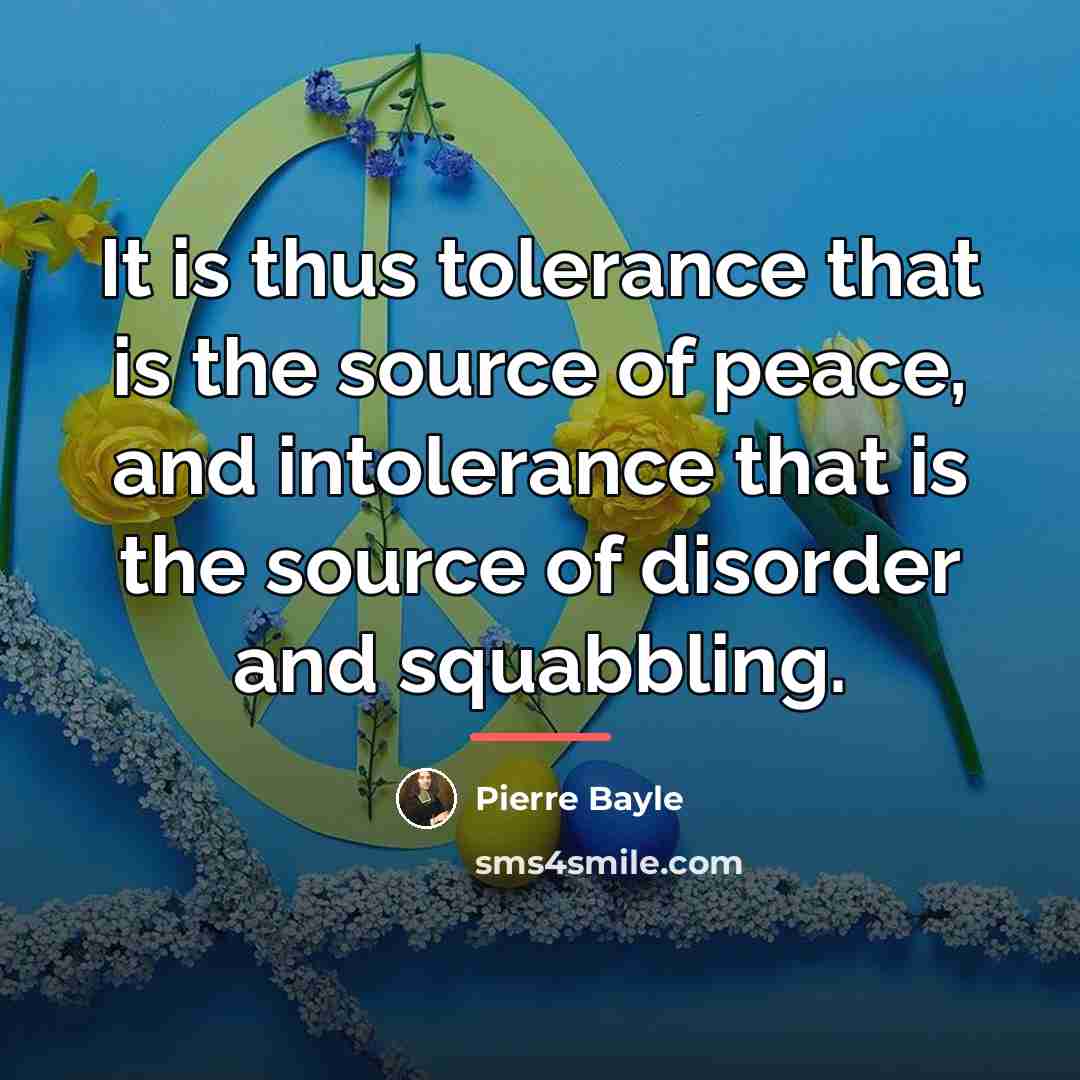 “It is thus tolerance that is the source of peace,…” quote by Pierre Bayle