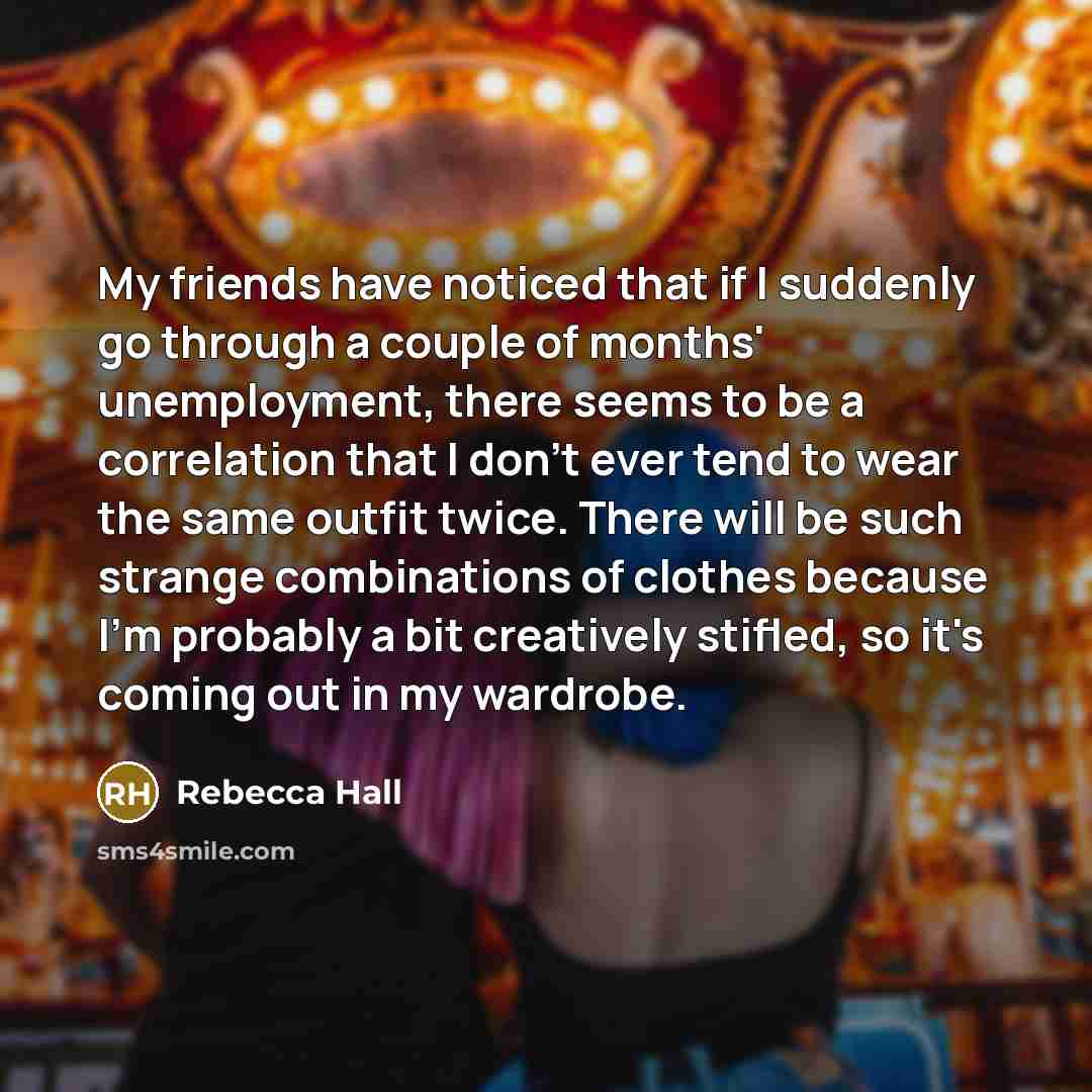 “My friends have noticed that if I suddenly go through…” quote by Rebecca Hall