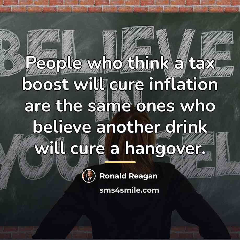 “People who think a tax boost will cure inflation are…” quote by Ronald Reagan