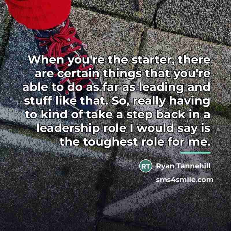 “When you're the starter, there are certain things that you're…” quote by Ryan Tannehill