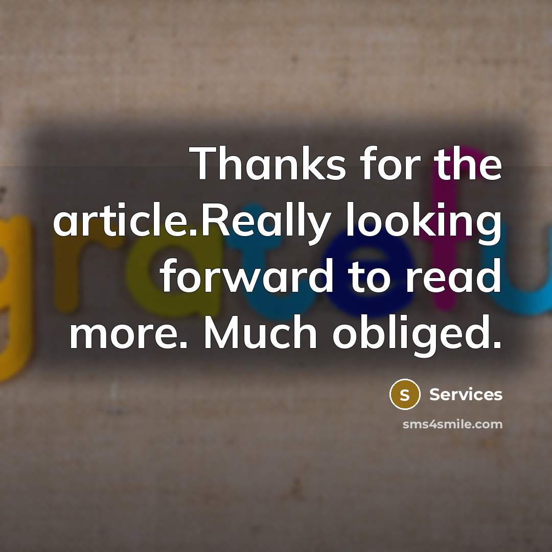 “Thanks for the article.Really looking forward to read more. Much obliged.” quote by Services