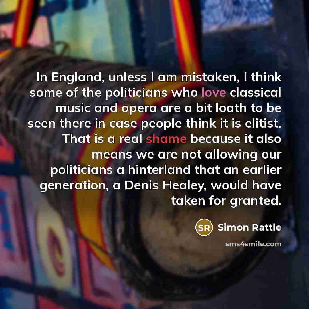 “In England, unless I am mistaken, I think some of…” quote by Simon Rattle