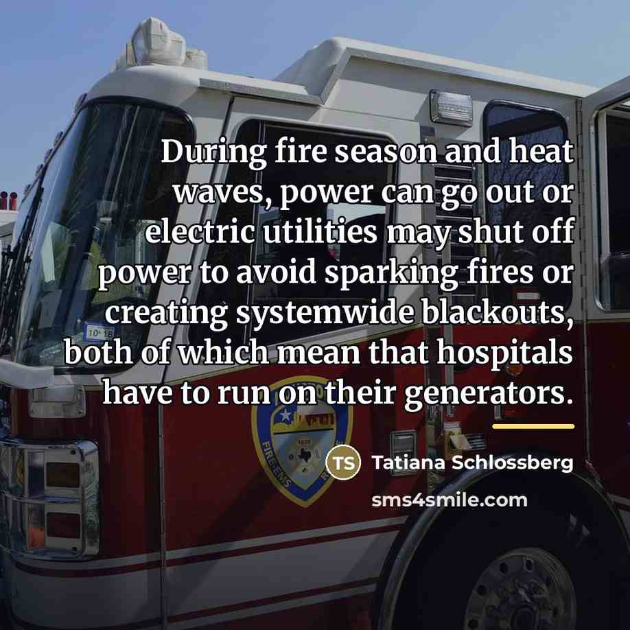 “During fire season and heat waves, power can go out…” quote by Tatiana Schlossberg