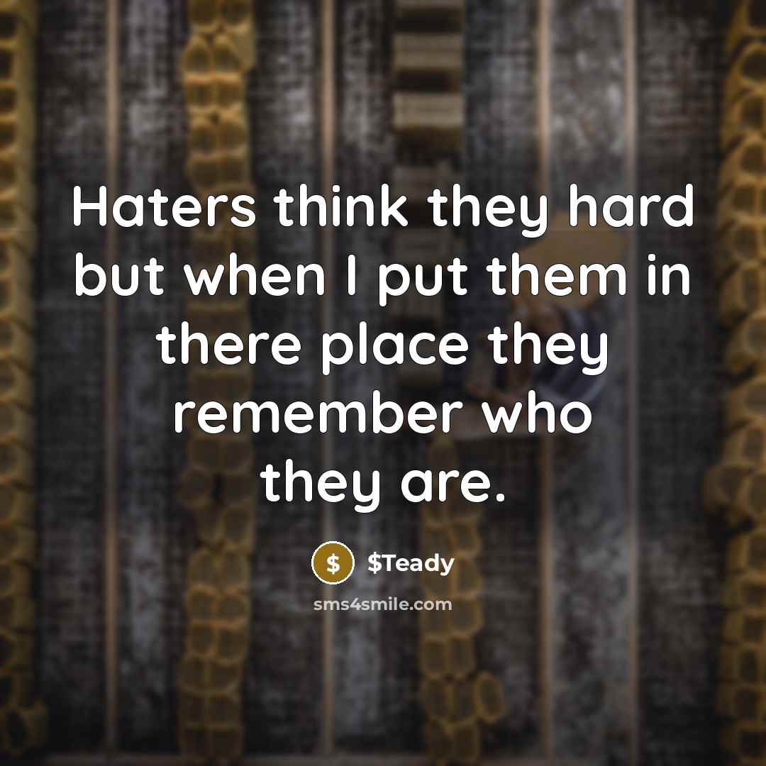 “Haters think they hard but when I put them in…” quote by $Teady