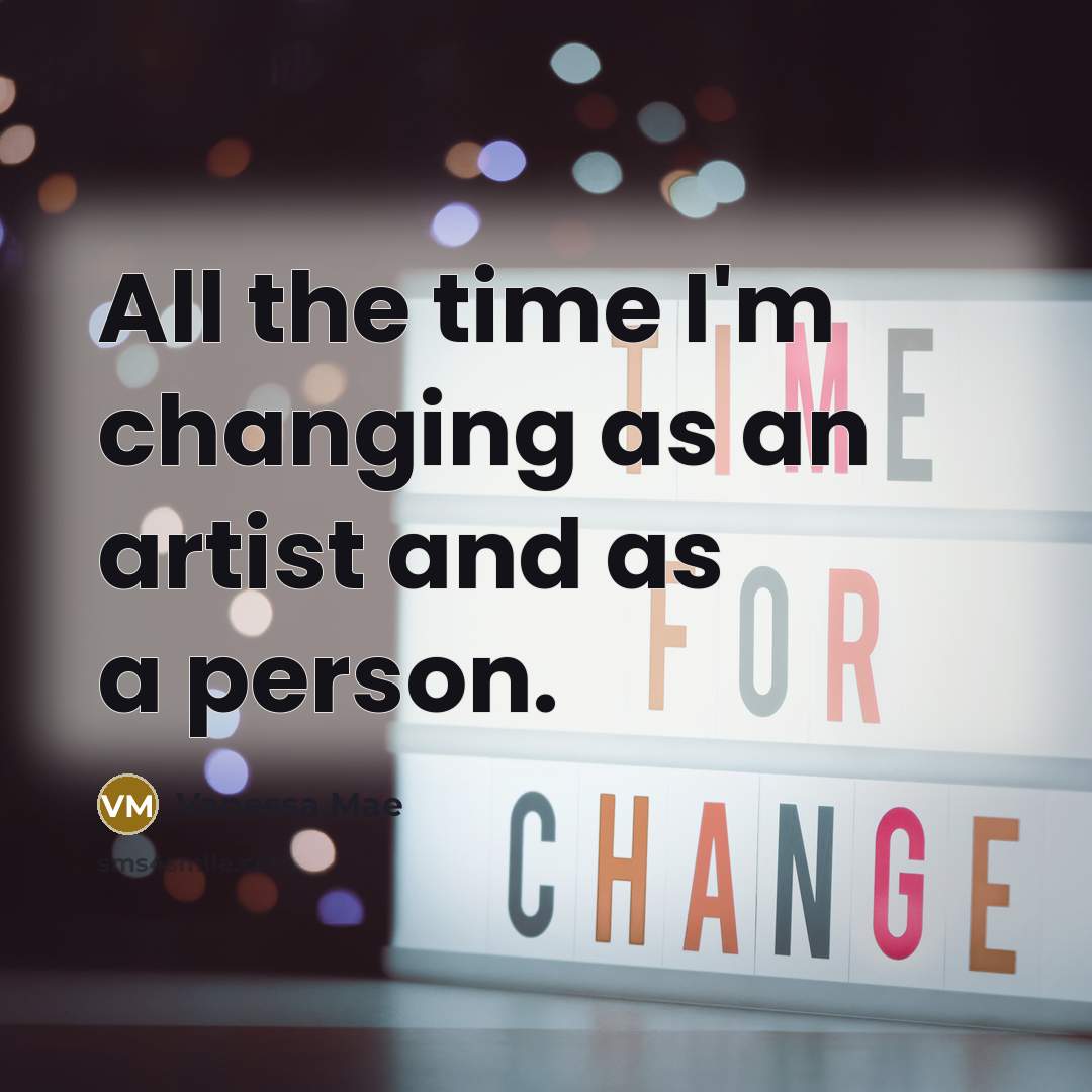 “All the time I'm changing as an artist and as…” quote by Vanessa Mae