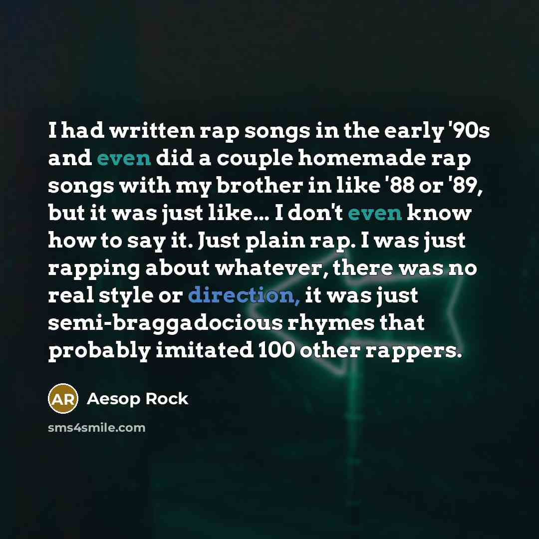 “I had written rap songs in the early '90s and…” quote by Aesop Rock