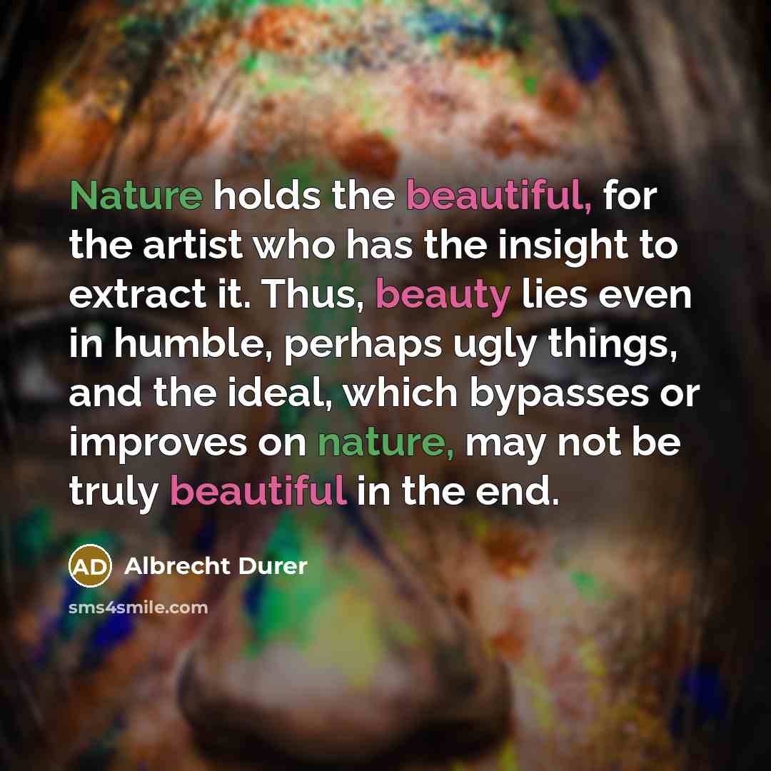 “Nature holds the beautiful, for the artist who has the…” quote by Albrecht Durer
