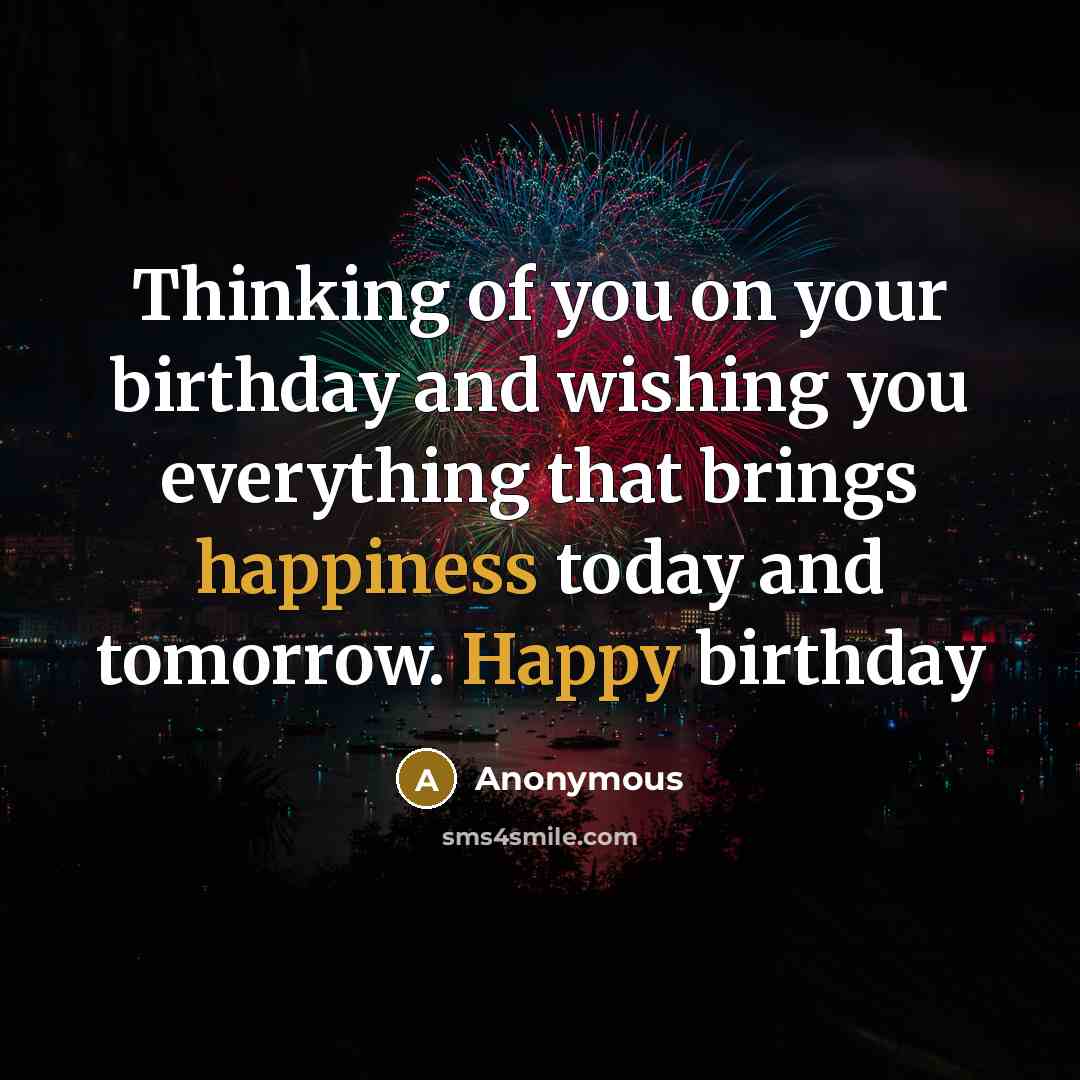 “Thinking of you on your birthday and wishing you everything…” quote by Anonymous