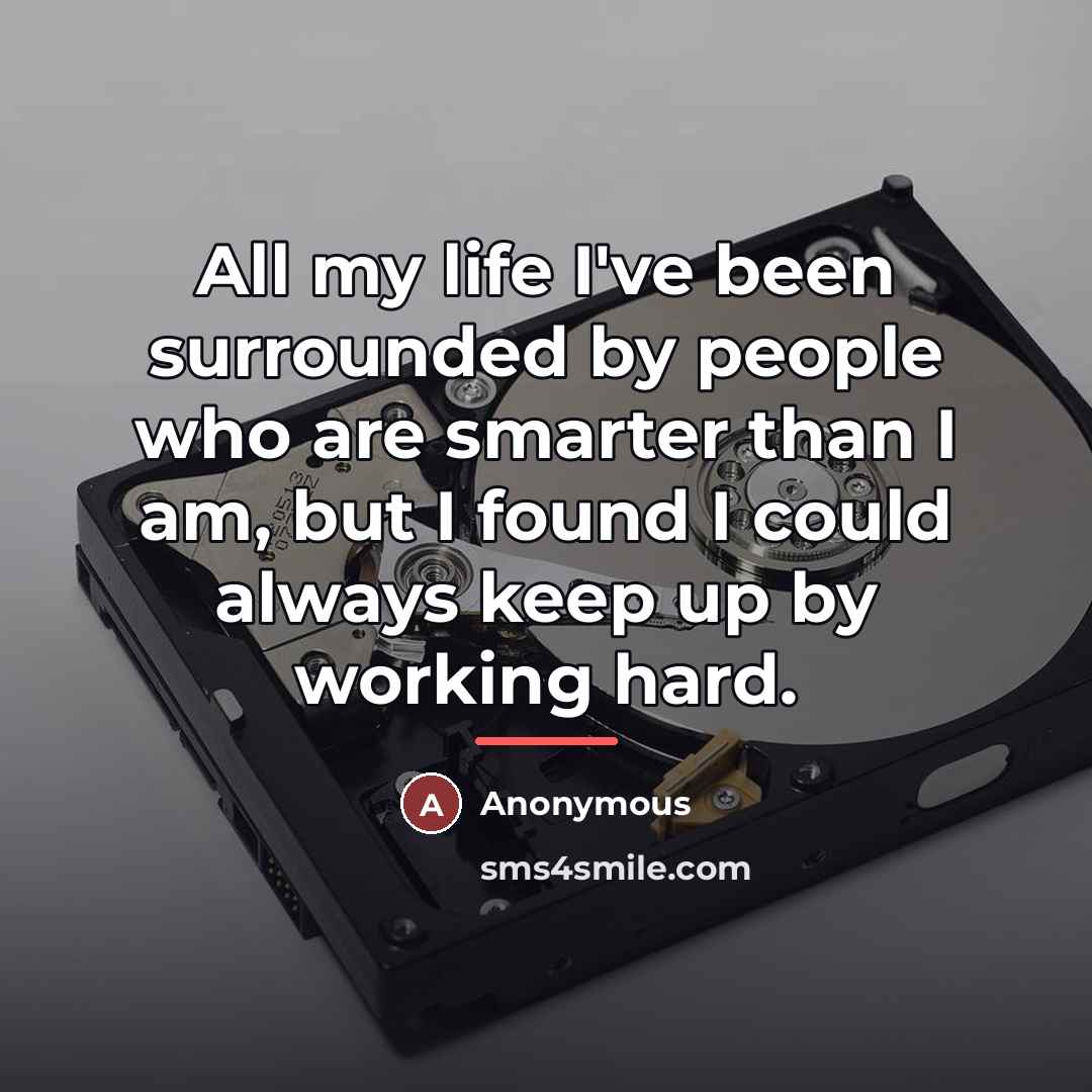 “All my life I've been surrounded by people who are…” quote by Anonymous
