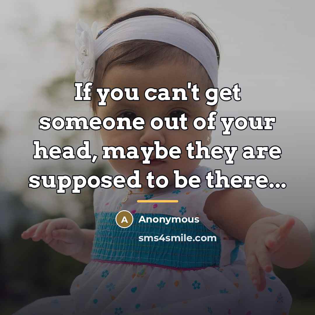 “If you can't get someone out of your head, maybe…” quote by Anonymous