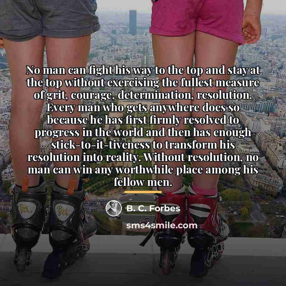 “No man can fight his way to the top and…” quote by B. C. Forbes