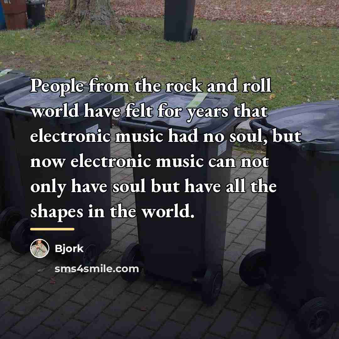 “People from the rock and roll world have felt for…” quote by Bjork