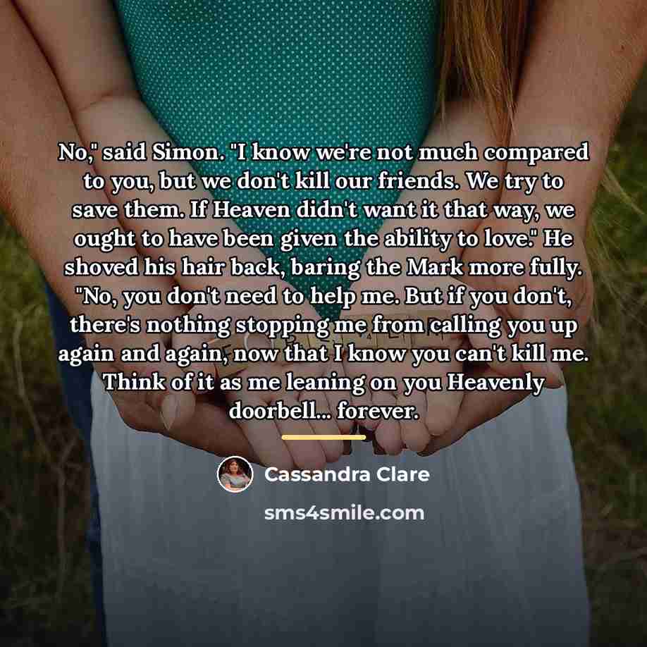 “No," said Simon. "I know we're not much compared to…” quote by Cassandra Clare