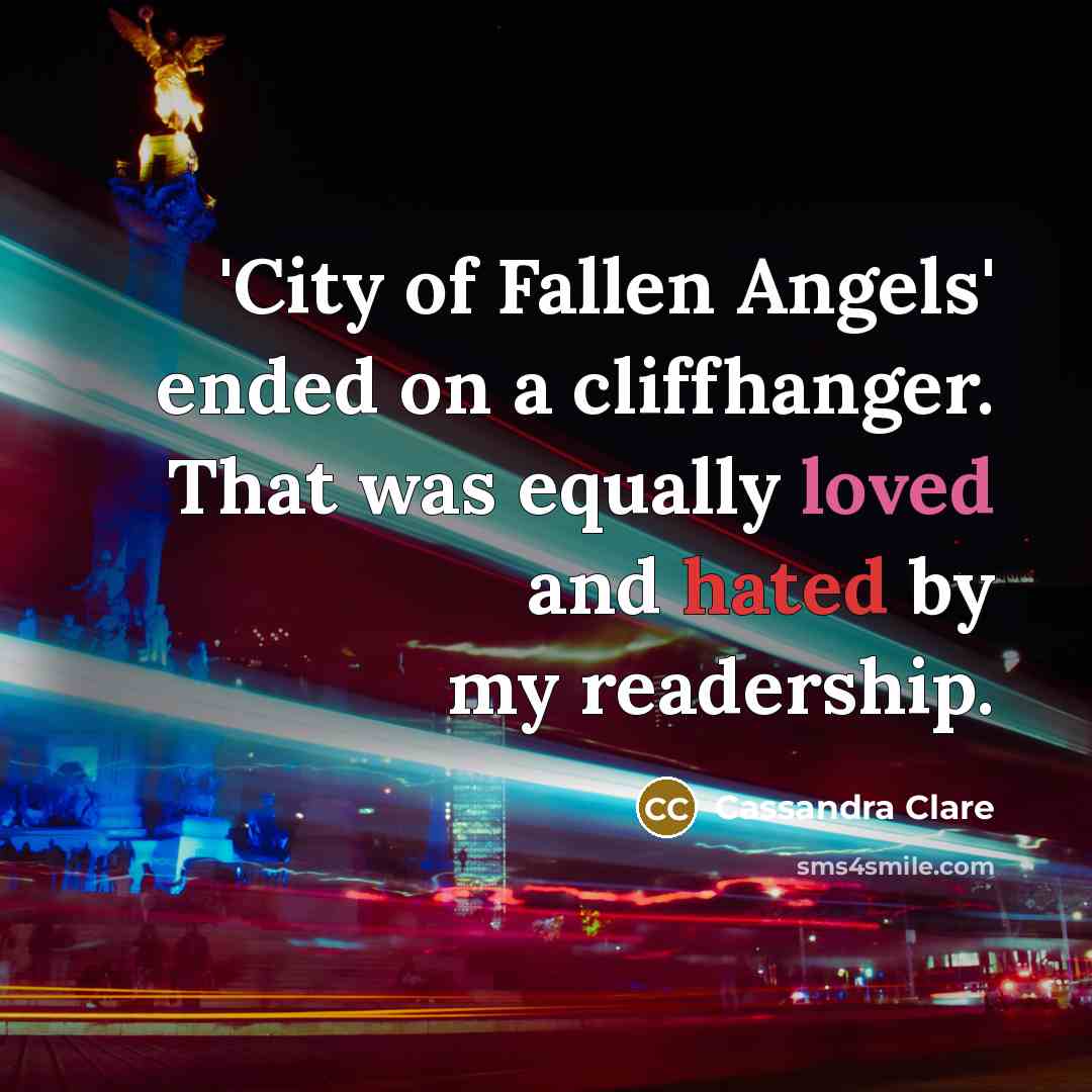 “'City of Fallen Angels' ended on a cliffhanger. That was…” quote by Cassandra Clare