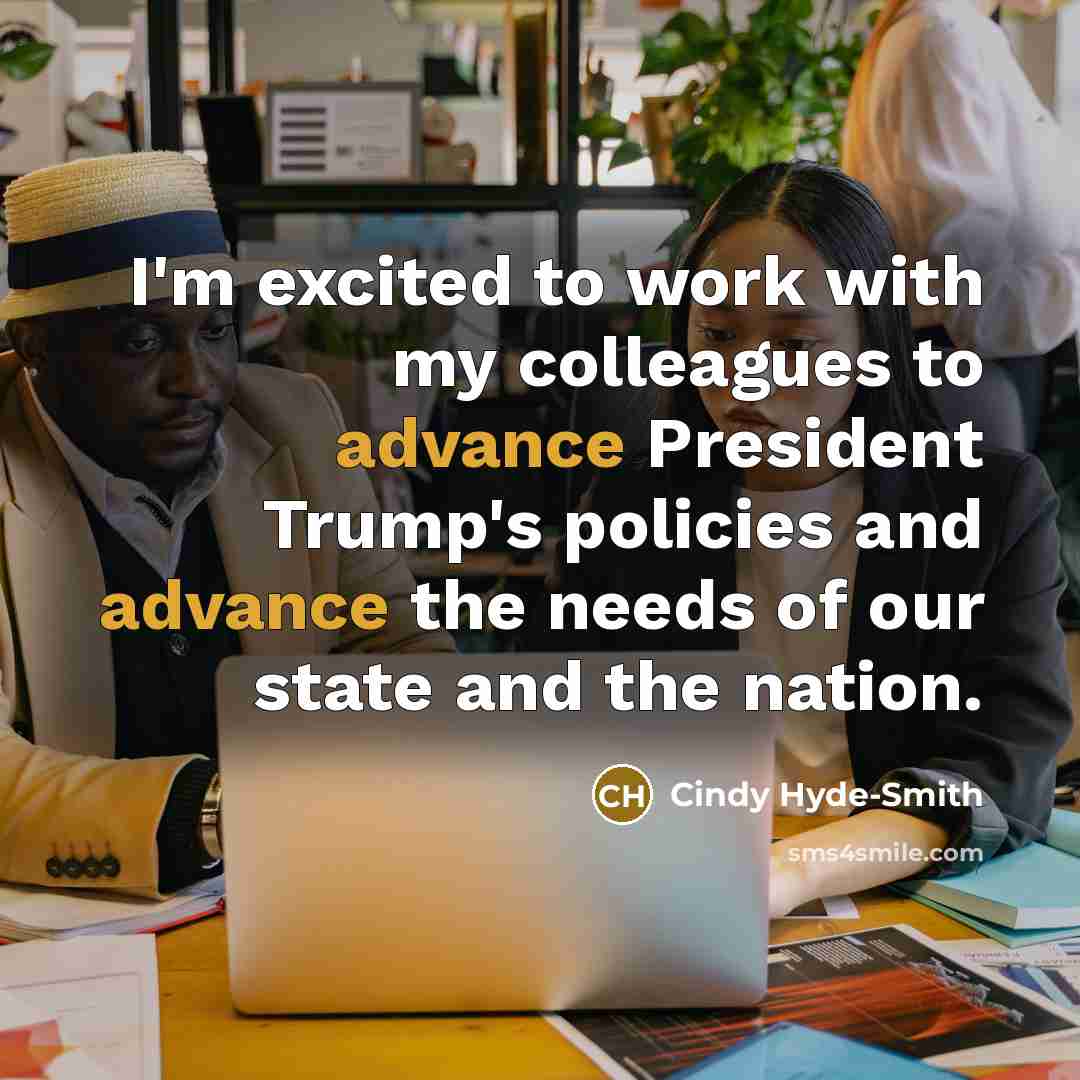 “I'm excited to work with my colleagues to advance President…” quote by Cindy Hyde-Smith