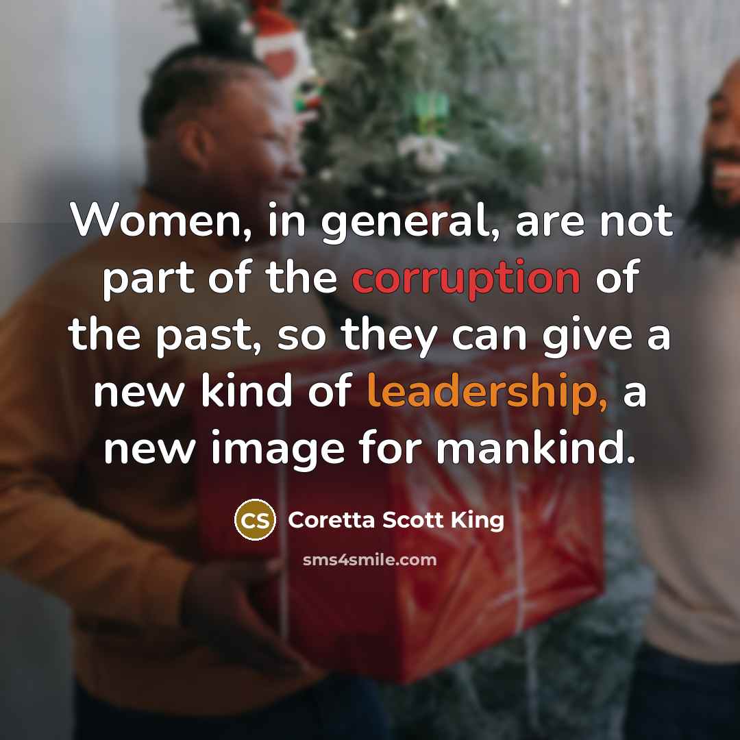 “Women, in general, are not part of the corruption of…” quote by Coretta Scott King