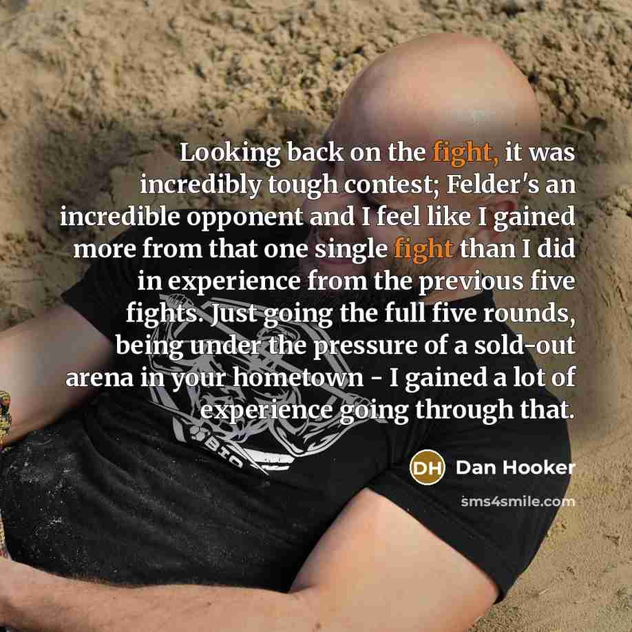“Looking back on the fight, it was incredibly tough contest;…” quote by Dan Hooker