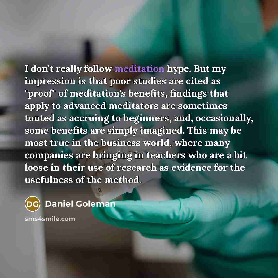 “I don't really follow meditation hype. But my impression is…” quote by Daniel Goleman