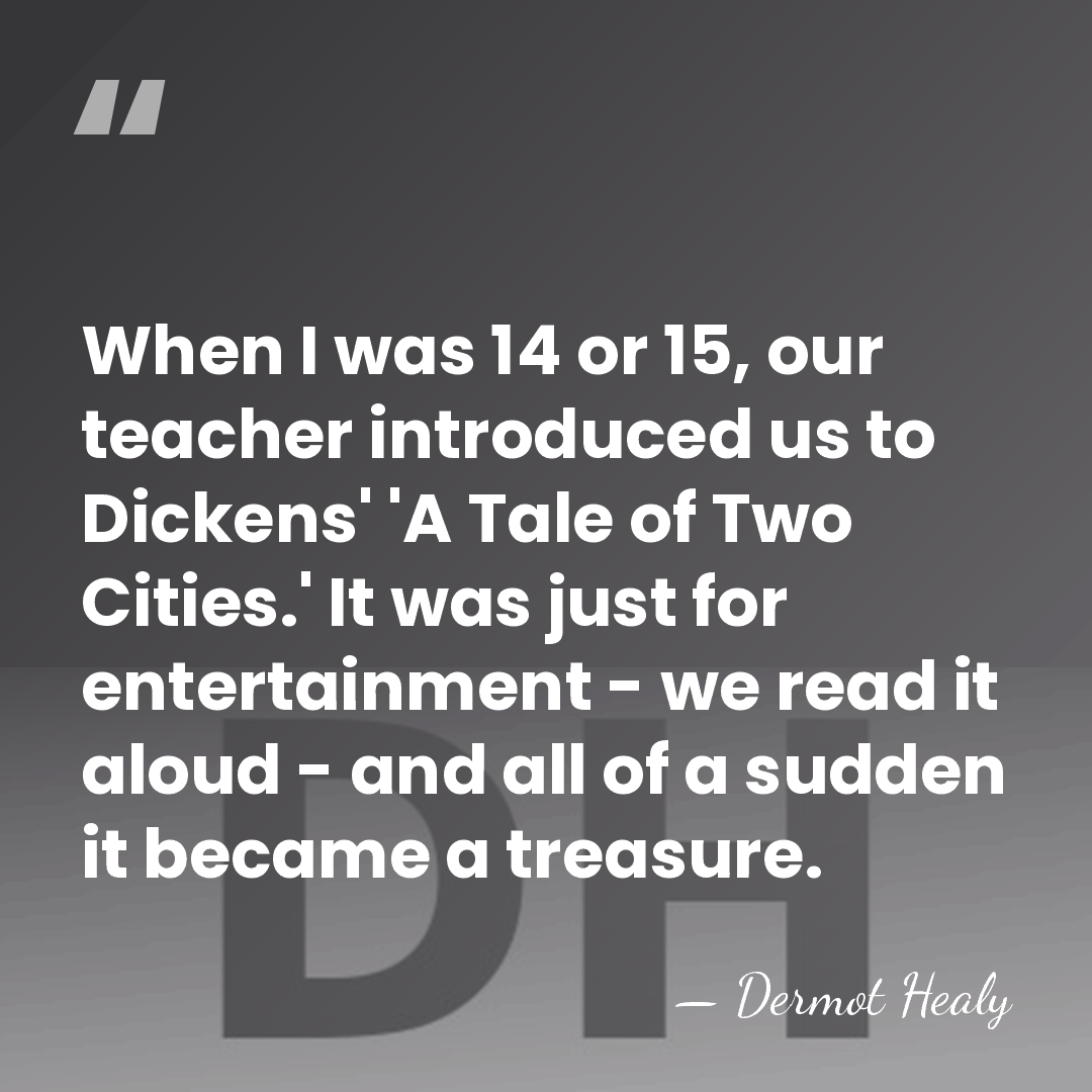 When I was 14 or 15, our teacher introduced us to Dickens'&hellip; - Dermot Healy
