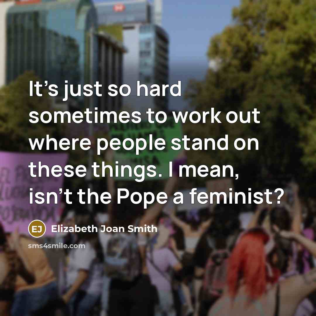 “It's just so hard sometimes to work out where people…” quote by Elizabeth Joan Smith