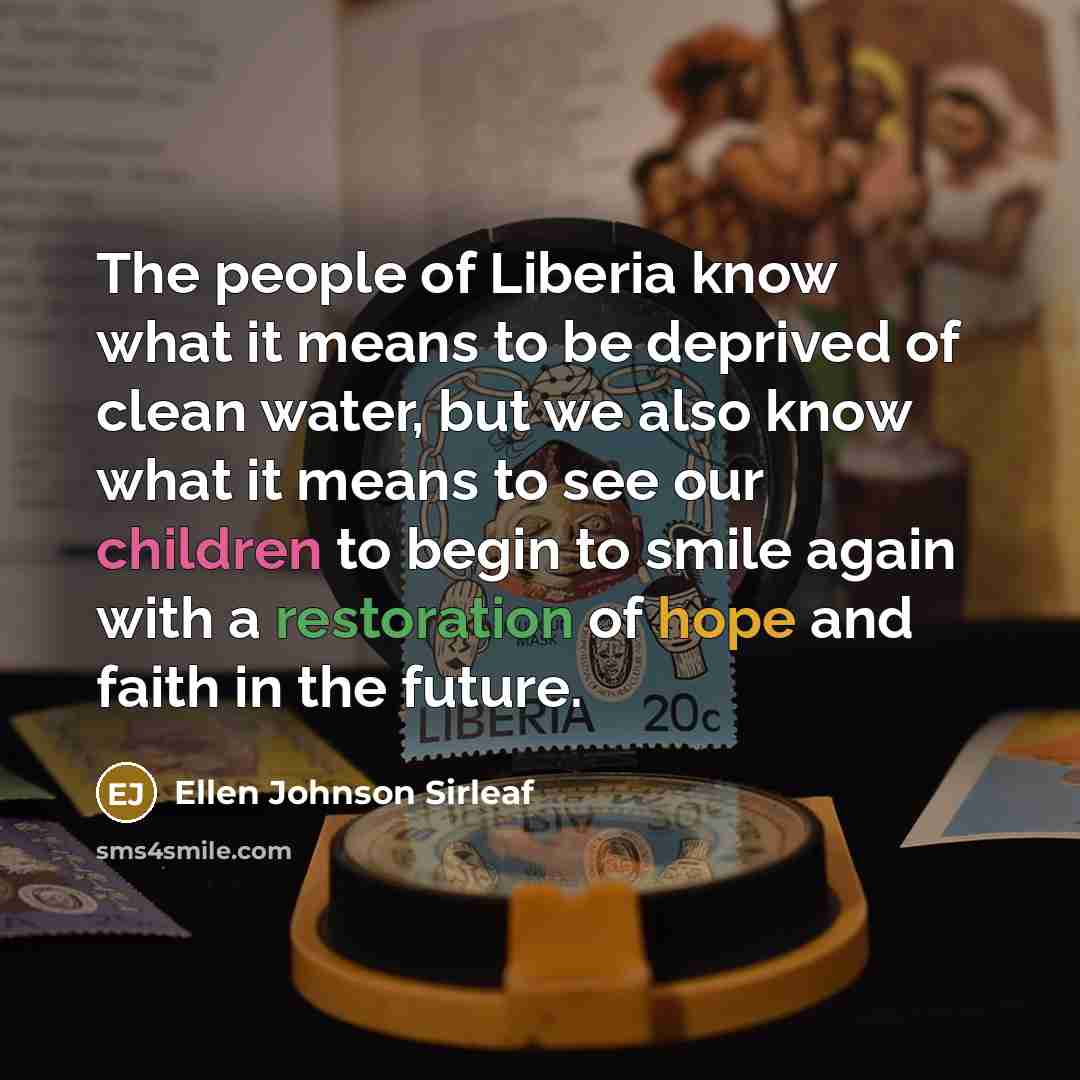 “The people of Liberia know what it means to be…” quote by Ellen Johnson Sirleaf
