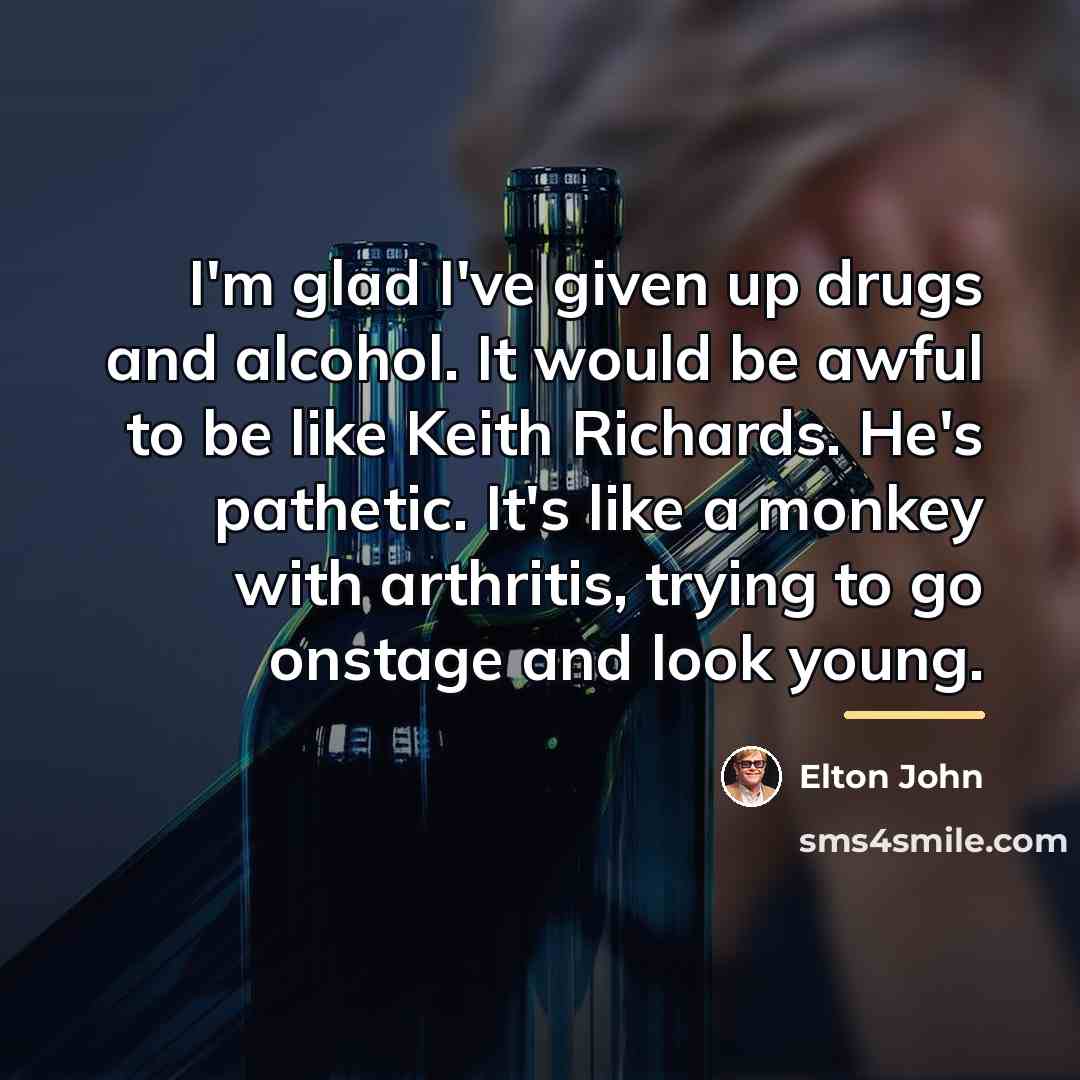 “I'm glad I've given up drugs and alcohol. It would…” quote by Elton John
