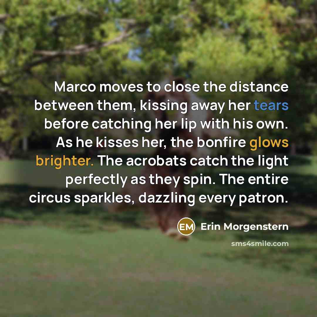 “Marco moves to close the distance between them, kissing away…” quote by Erin Morgenstern