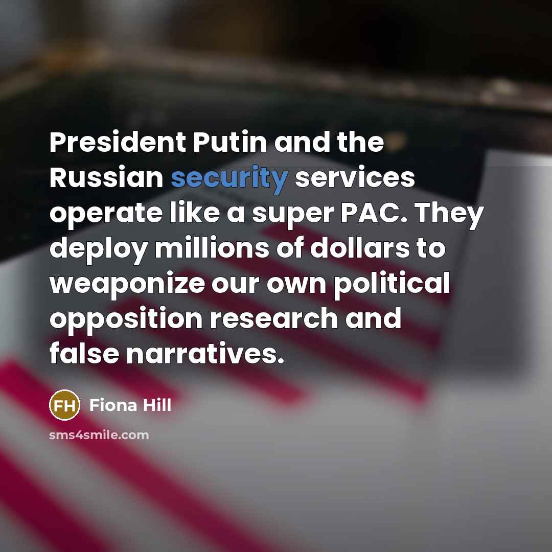 “President Putin and the Russian security services operate like a…” quote by Fiona Hill